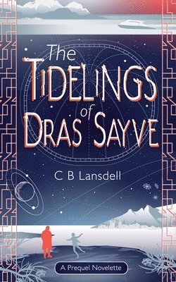 The Tidelings of Dras Sayve: A Novelette 1