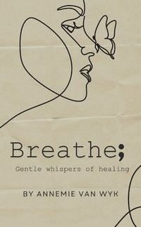 bokomslag Breathe; Gentle Whispers of Healing