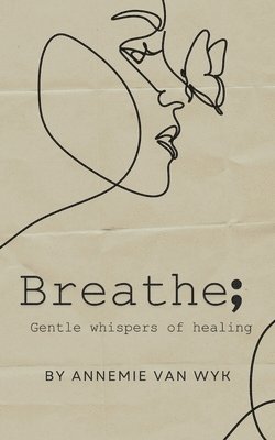 bokomslag Breathe; Gentle Whispers of Healing