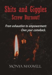 bokomslag Shits and Giggles - Screw Burnout!