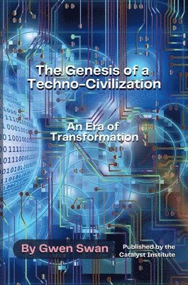 bokomslag The Genesis of a Techno-Civilization