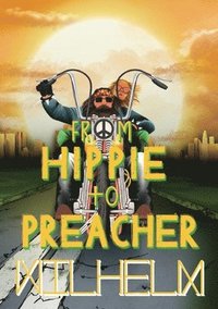 bokomslag From Hippie to Preacher