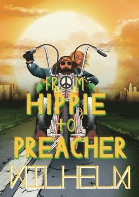 From Hippie to Preacher 1