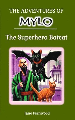 bokomslag The Adventures of Mylo the Superhero Batcat