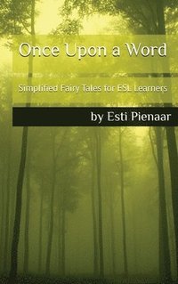 bokomslag Once Upon a Word: Simplified Fairy Tales for ESL Learners