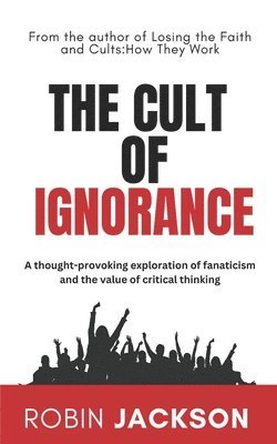 bokomslag The Cult of Ignorance