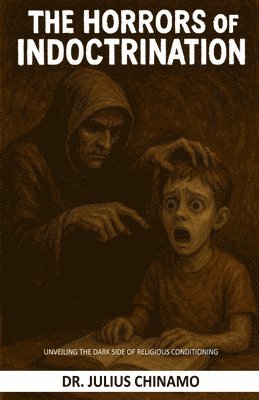 bokomslag Horrors of Indoctrination