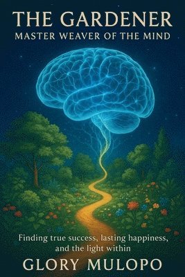 bokomslag The Gardener: Master Weaver of the Mind