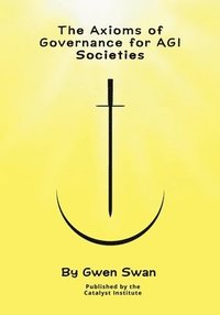 bokomslag Axioms of Governance for AGI societies