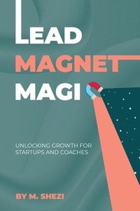 bokomslag Lead Magnet Magic