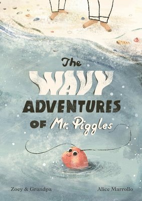 Gary Graham, Zoey Welsh - Wavy Adventures of Mr. Piggles, Häftad