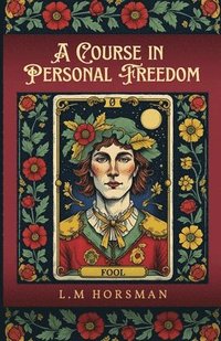 bokomslag A Course in Personal Freedom