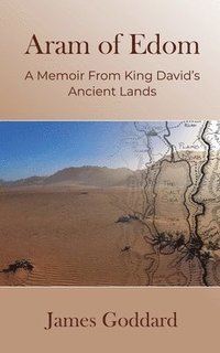bokomslag Aram of Edom: A Memoir from King David's Ancient Lands
