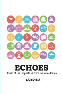 Bibi Ayesha Bismilla - Echoes: Stories of the Prophets from the Noble Qur'an, Häftad. Tillgänglighet: Lägg i varukorg