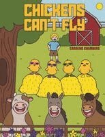 Caroline Chambers - Chickens Can't Fly, Häftad