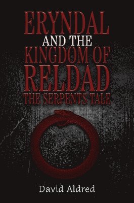 bokomslag Eryndal and The Kingdom of Reldad: The Serpents Tale