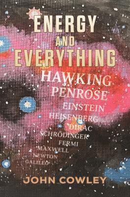 John Cowley - Energy and Everything, Häftad