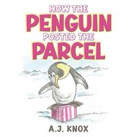 bokomslag How the Penguin Posted the Parcel