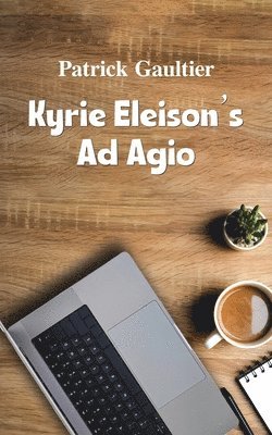 Patrick Gaultier - Kyrie Eleison’s Ad Agio, Häftad
