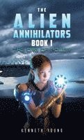 Alien Annihilators Book 1: The Orb of Power
