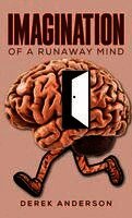 Imagination of a Runaway Mind