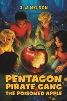 J W Nelson - Pentagon Pirate Gang & the Poisoned Apple, Häftad