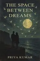 Priya Kumar - Space Between Dreams, Häftad. Tillgänglighet: Lägg i varukorg