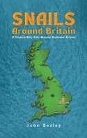 John Bosley - Snails Around Britain, Inbunden