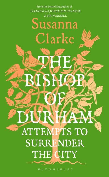 Susanna Clarke - Bishop of Durham Attempts to Surrender the City, Inbunden