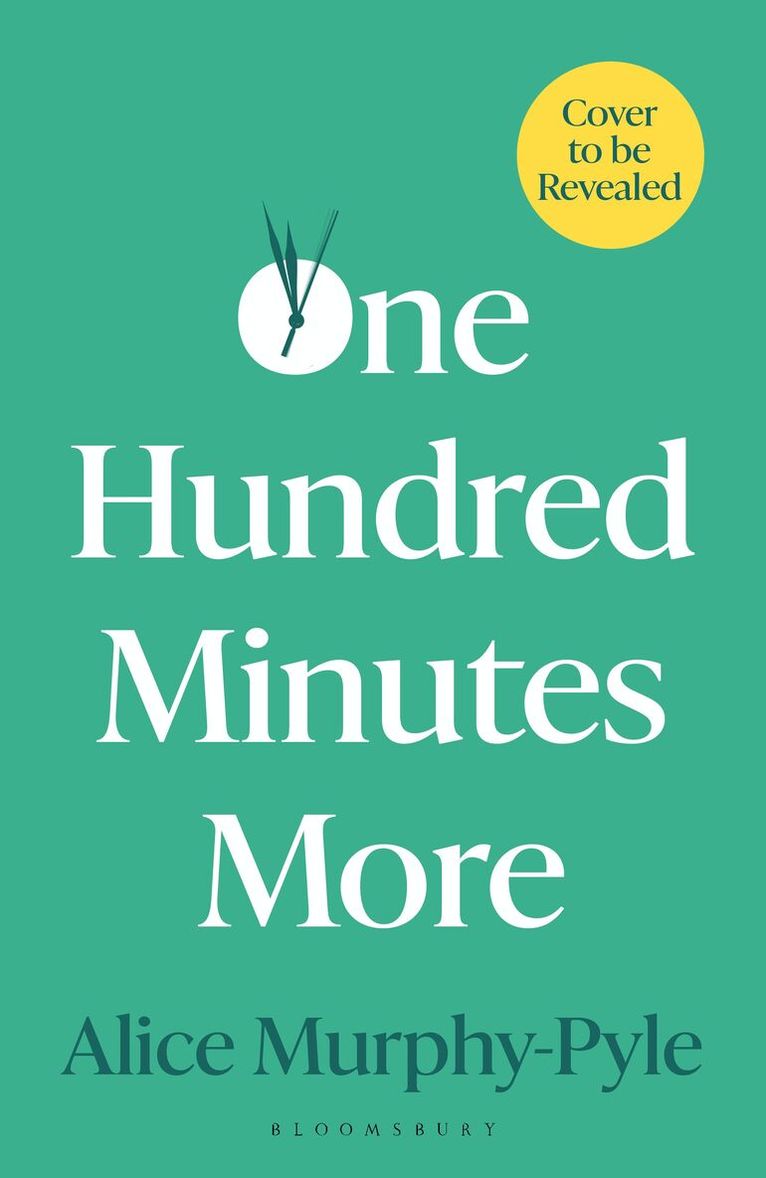 Alice Murphy - One Hundred Minutes More, Inbunden