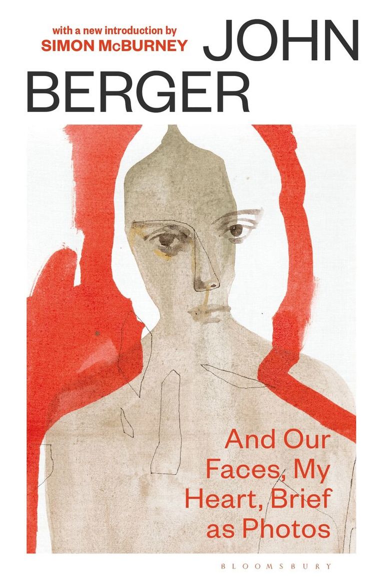 John Berger - And Our Faces, My Heart, Brief As Photos, Häftad