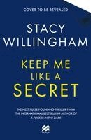 Stacy Willingham - Keep Me Like a Secret, Häftad