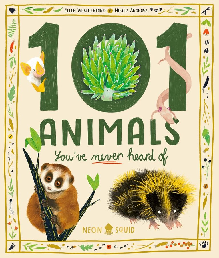Ellen Weatherford, Neon Squid - 101 Animals You've Never Heard Of, Inbunden