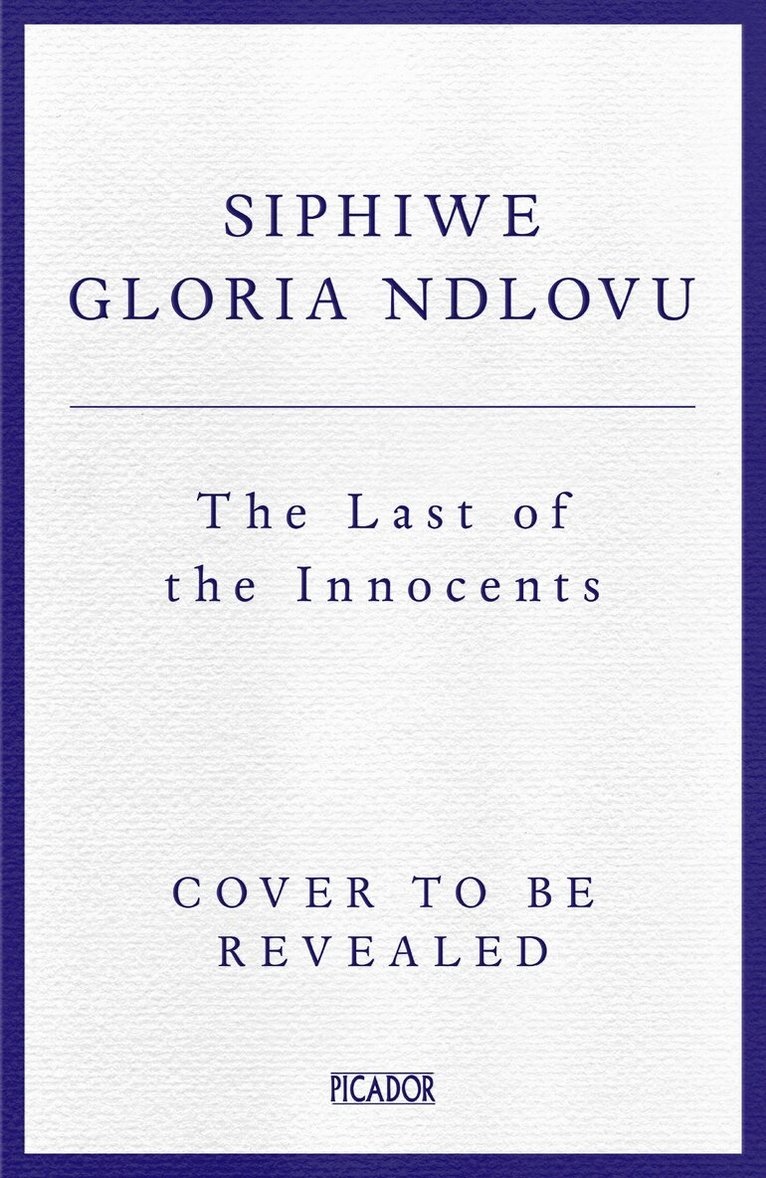 Siphiwe Gloria Ndlovu - Last of the Innocents, Häftad