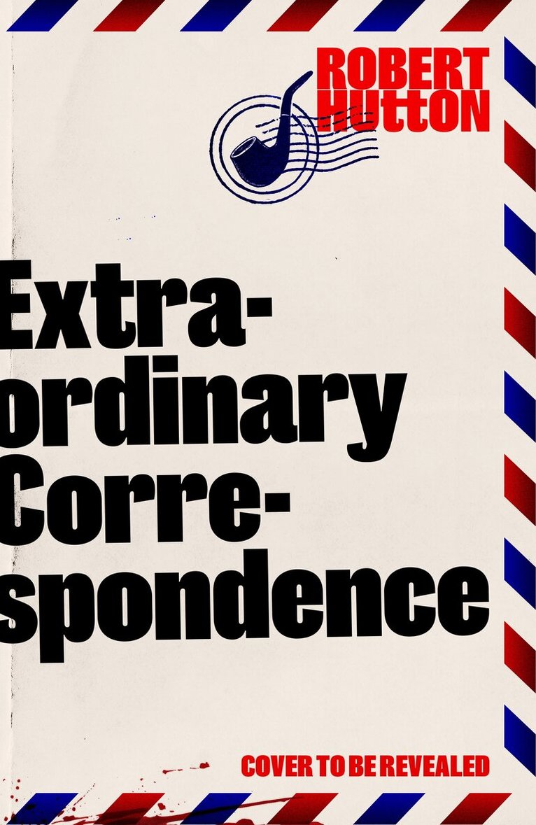 Robert Hutton - Extraordinary Correspondence, Inbunden