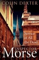 Colin Dexter - Service of All the Dead, Häftad