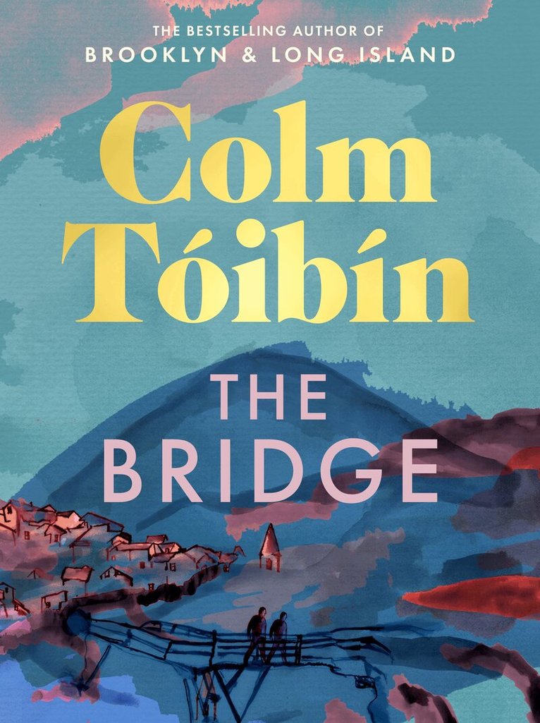 Colm Tóibín - The Bridge, Inbunden. Tillgänglighet: Lägg i varukorg