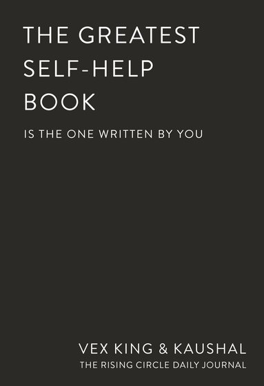 Vex King, Kaushal, The Rising Circle - Greatest Self-Help Book (is the one written by you), Häftad