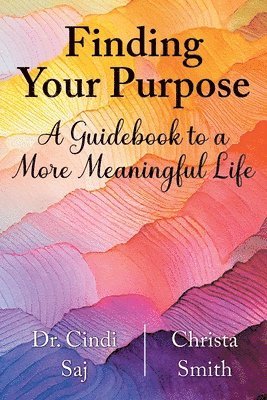 Cindi Saj, Christa Smith - Finding Your Purpose, Häftad