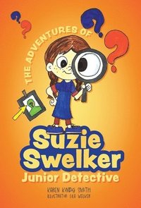 bokomslag The Adventures of Suzie Swelker, Junior Detective