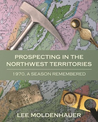 bokomslag Prospecting in the Northwest Territories
