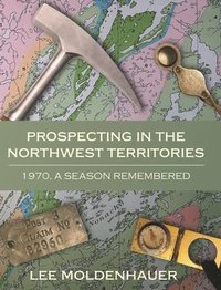 bokomslag Prospecting in the Northwest Territories