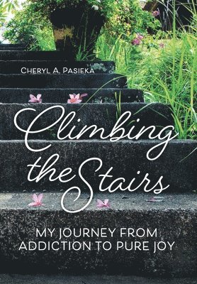 Cheryl A Pasieka, Cheryl A. Pasieka - Climbing the Stairs, Inbunden
