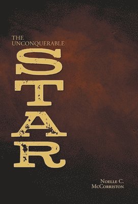Noelle C McCorriston, Noelle C. McCorriston - Unconquerable Star, Inbunden