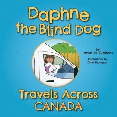 Daphne the Blind Dog Travels Across Canada 1