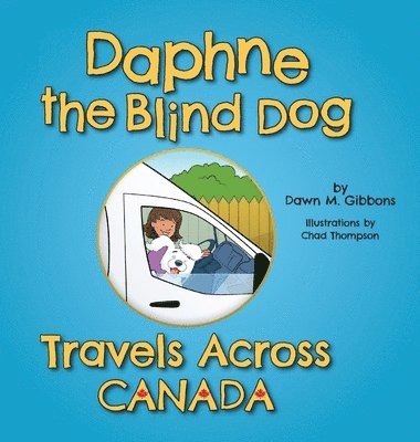 Daphne the Blind Dog Travels Across Canada 1