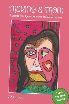 J K Gibson, J. K. Gibson, J.K Gibson, J. K Gibson - Making a Mom, Häftad