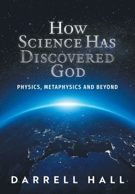 bokomslag How Science Has Discovered God