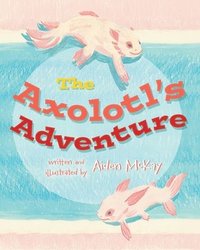 bokomslag The Axolotl's Adventure