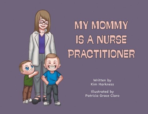 My Mommy is a Nurse Practitioner